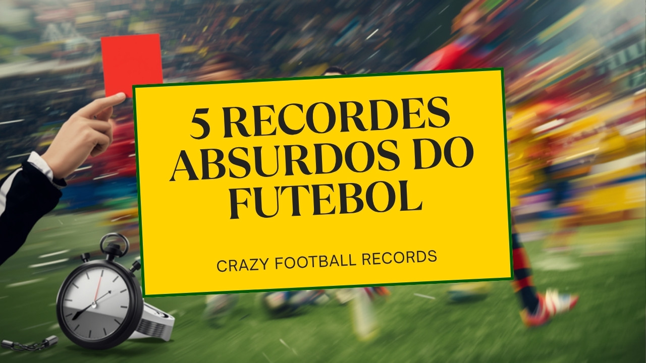 🃏⚽ 5 Recordes Absurdos do Futebol que Você Não Vai Acreditar